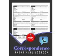 Correspondence Phone Call Logbook: 4 X 60 Forms, Customer Service Request Tracking Book for Small Businesses and Maintenance Crews | 4 Message Sets/Page
