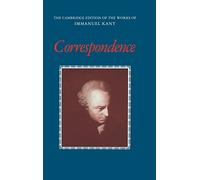 Correspondence (The Cambridge Edition of the Works of Immanuel Kant)