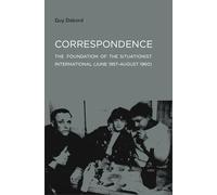 Correspondence - The Foundation of the Situationist International (June 1957-August 1960) (Semiotext(e) / Foreign Agents)