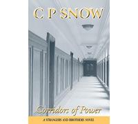 Corridors of Power (A Strangers and Brothers Novel) by Snow, C.P. (2000) Paperback