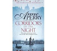 Corridors of the Night (William Monk Mystery, Book 21) : A twisting Victorian mystery of intrigue and secrets