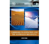 Corridors to Extinction and the Australian Megafauna (Elsevier Insights)