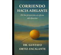 CORRIENDO HACIA ADELANTE: DE LOS PROYECTOS A LA OFICINA DEL DIRECTOR