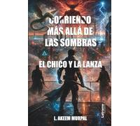 Corriendo más allá de las sombras: El chico y la lanza