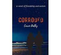 Corroded: A Novel of Friendship and Autism