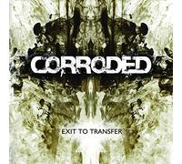 Corroded - Exit To Transfer [VINYL]