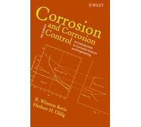 Corrosion and Corrosion Control: An Introduction to Corrosion Science and Engineering