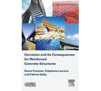 Corrosion and its Consequences for Reinforced Concrete Structures (Structures Durability in Civil Engineering Set)