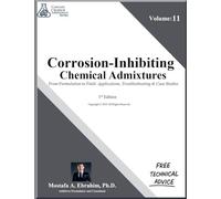 Corrosion-Inhibiting Chemical Admixtures: From Formulation to Field: Applications, Troubleshooting & Case Studies: 11 (Concrete Chemical Admixtures)