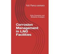Corrosion Management in LNG Facilities: Risks, Prevention, and Reliability Strategies