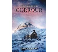 Corrour Bothy: A Haunted Bothy Horror Novel Set in the Scottish Highlands: 1 (The Cursed Bothies)