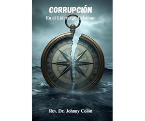Corrupción en el Liderazgo Cristiano