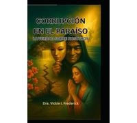 Corrupción en el paraíso: La Verdad Sobre Nosotros (The Truth that shakes, Hope that heals)