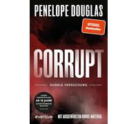 Corrupt - Dunkle Versuchung: Roman | Sinnliche Dark Romance von der Booktok-Lieblingsautorin des SPIEGEL-Bestsellers 'Punk 57' endlich auf Deutsch!