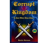Corrupt Kingdom: A Tale Older Than Time... (The Squidfish Saga)