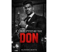 Corrupted by the Don: A Dark Mafia Thriller Romance (City of Wolves)