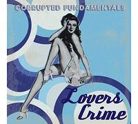 Corrupted Fundamentals - Lovers Crime