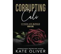 Corrupting Cali: Alternate Edition (Syndicate Kings)