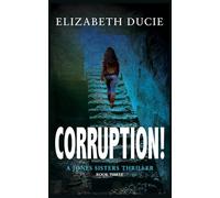 Corruption!: 3 (The Jones Sisters Thrillers)