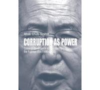 Corruption as Power : Criminal Governance in Peru during the Fujimori Era (1990-2000)