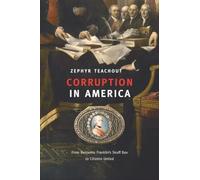 Corruption in America: From Benjamin Franklin’s Snuff Box to Citizens United