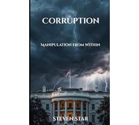 Corruption: Manipulation from Within
