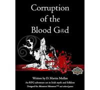 Corruption of the Blood God: An RPG adventure set in Irish myth and folklore (Inis Ealga: gamebooks set in Irish myth & folklore)