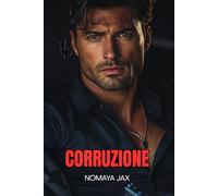 Corruzione: Un Dark Mafia Romance (Amore Corrotto)