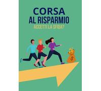 CORSA AL RISPARMIO - Quaderno con giochi per risparmiare denaro