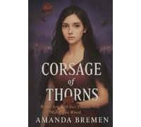 Corsage of Thorns: Roses Are Red but Thorns Will Make You Bleed (Lace Veil Masquerades)