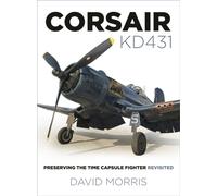 Corsair KD431 : Preserving The Time Capsule Fighter Revisited