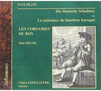 Corsaires Du Roy Lefillit - The Birth Of The Baroque Oboe
