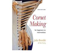 Corset Making for Beginners to Intermediate by Bremble, Julia ( AUTHOR ) Jul-30-2012 CD-ROM