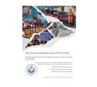 Corso di Autodeterminazione Efficace: Guida pratica alla trasformazione giuridica coerente - DIVENTARE HUMAN RIGHTS DEFENDERE: 5 (Enti Trust a scopo umanitario ed Enti Charity - guida consapevole)