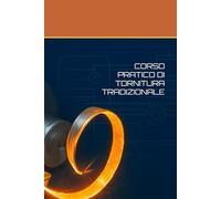 CORSO PRATICO DI TORNITURA TRADIZIONALE