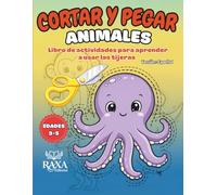 CORTAR Y PEGAR: ANIMALES: Subtítulo: Libro de actividades para aprender a usar las tijeras (3-5 años)