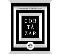 Cortázar. Que Cada Cosa Cruel Sea Tú Que Vuelves / May You Return to My Life with Every Misfortune (Poesía Portátil / Flash Poetry)