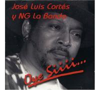 Cortes, Jose Luis Y Ng la Banda - Oye Siiii..