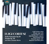 Luigi Cortese et al. – Suite Francaise Op.29; Sonata for Cello & Piano Op.39 & Chamber Works