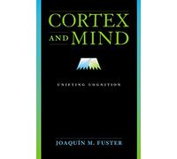 Cortex and Mind: Unifying Cognition