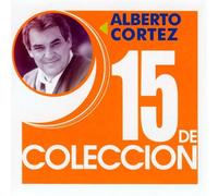 Cortez, Alberto - 15 De Coleccion