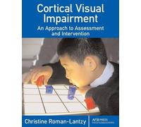 Cortical Visual Impairment: An Approach to Assessment and Intervention