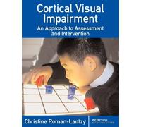Cortical Visual Impairment: An Approach to Assessment and Intervention by Roman-Lantzy, Christine (2007) Paperback