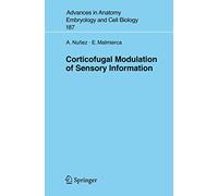 Corticofugal Modulation of Sensory Information: 187 (Advances in Anatomy, Embryology and Cell Biology, 187)