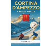 Cortina d’Ampezzo Travel Guide 2025: Dolomites Ski Resorts & Trails, Olympic Events, Backcountry Adventures, Off-Piste Routes & Lift Pass Tips