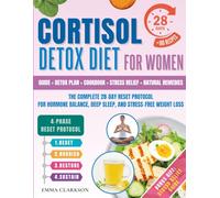 Cortisol Detox Diet for Women: The Complete 28-Day Reset Protocol for Hormone Balance, Deep Sleep, and Stress-Free Weight Loss (The Perimenopause Relief Series: Wellness for Midlife Women)