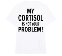 Cortisol Level Not Your Problem Text Only Meme High Quote Comfort Colors Adult Heavyweight T-Shirt