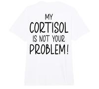 Cortisol Level Not Your Problem Text Only Meme High Quote Comfort Colors Adult Heavyweight T-Shirt