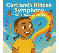Cortland's Hidden Symphony: A World Between Worlds