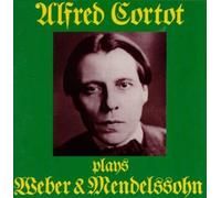 Cortot, Alfred - Plays Weber & Mendelssohn